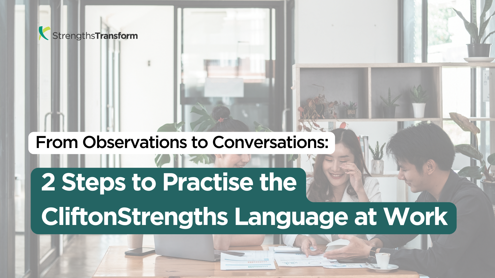 From Observations to Conversations: 2 Steps to Practise the CliftonStrengths Language at Work - thumbnail